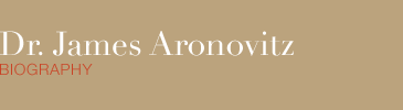 Dr. James Aronovitz - Biography